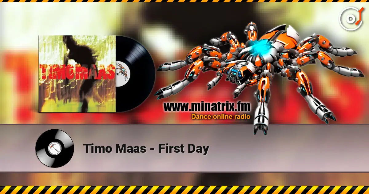Timo Maas - First Day écouter en ligne en haute qualité | Minatrix.FM