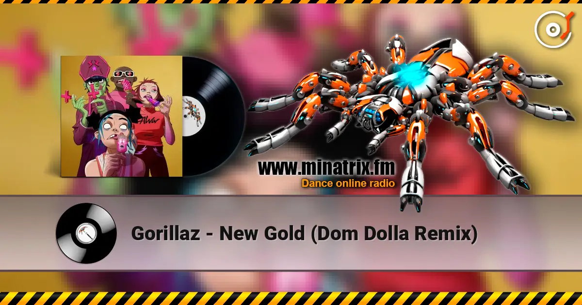 Gorillaz - New Gold (Dom Dolla Remix) écouter en ligne en haute qualité | Minatrix.FM
