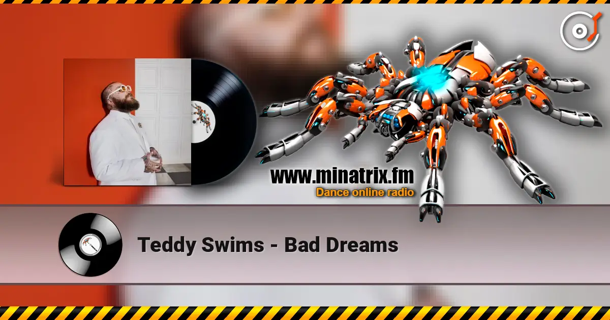 Teddy Swims - Bad Dreams écouter en ligne en haute qualité | Minatrix.FM
