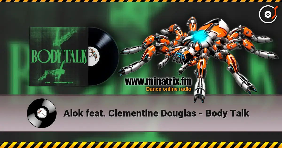 Alok feat. Clementine Douglas - Body Talk écouter en ligne en haute qualité | Minatrix.FM