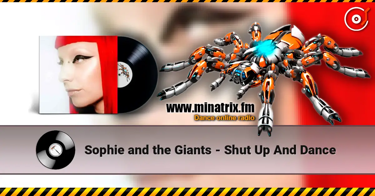 Sophie and the Giants - Shut Up And Dance écouter en ligne en haute qualité | Minatrix.FM