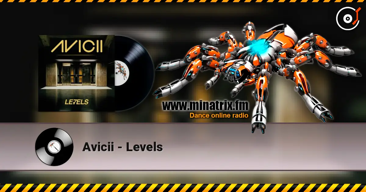 Avicii - Levels écouter en ligne en haute qualité | Minatrix.FM