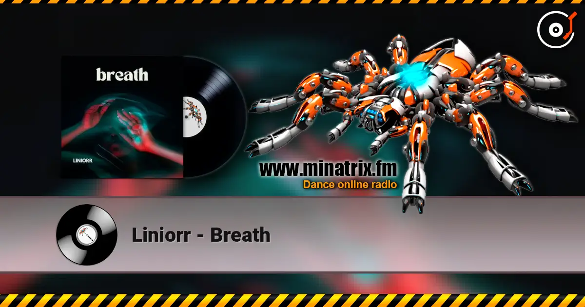 Liniorr - Breath écouter en ligne en haute qualité | Minatrix.FM