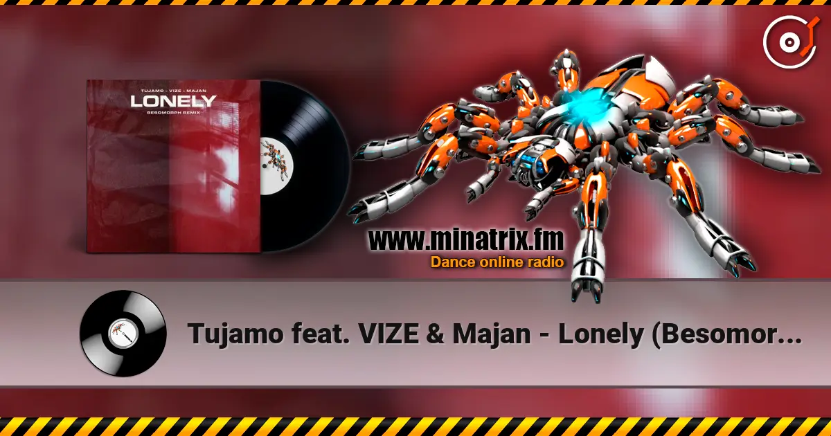 Tujamo feat. VIZE & Majan - Lonely (Besomorph Remix) écouter en ligne en haute qualité | Minatrix.FM