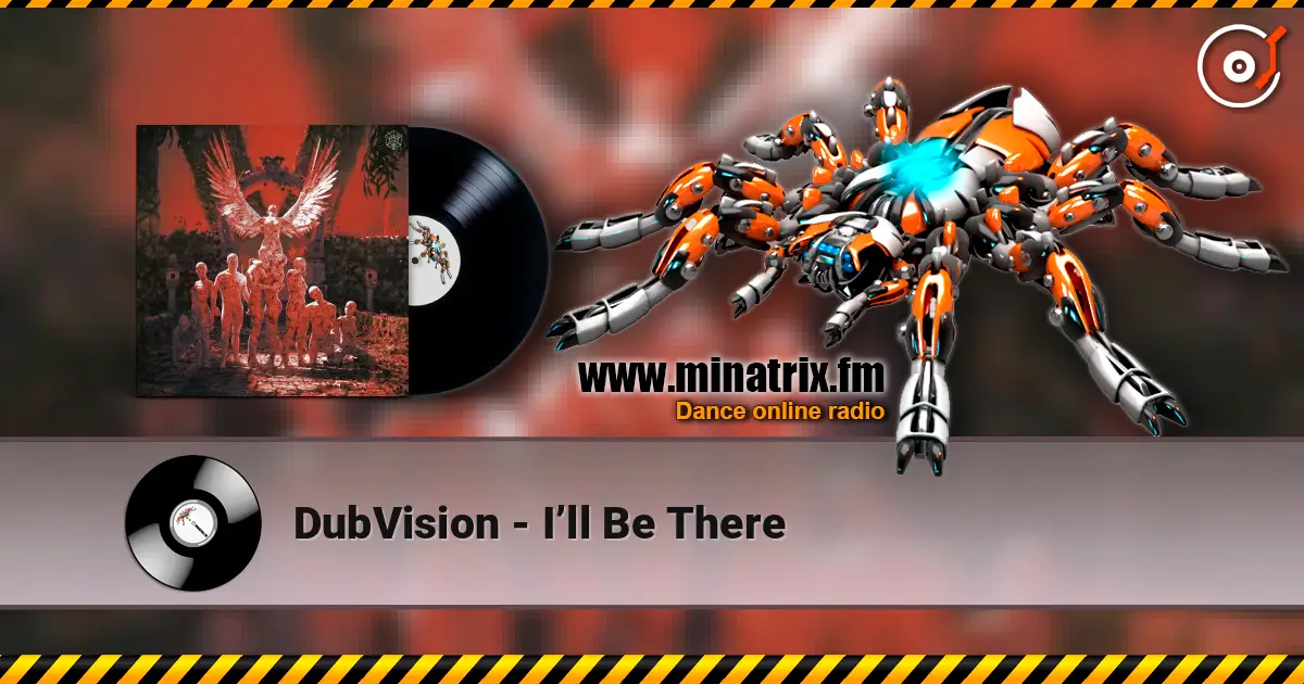 DubVision - I’ll Be There écouter en ligne en haute qualité | Minatrix.FM