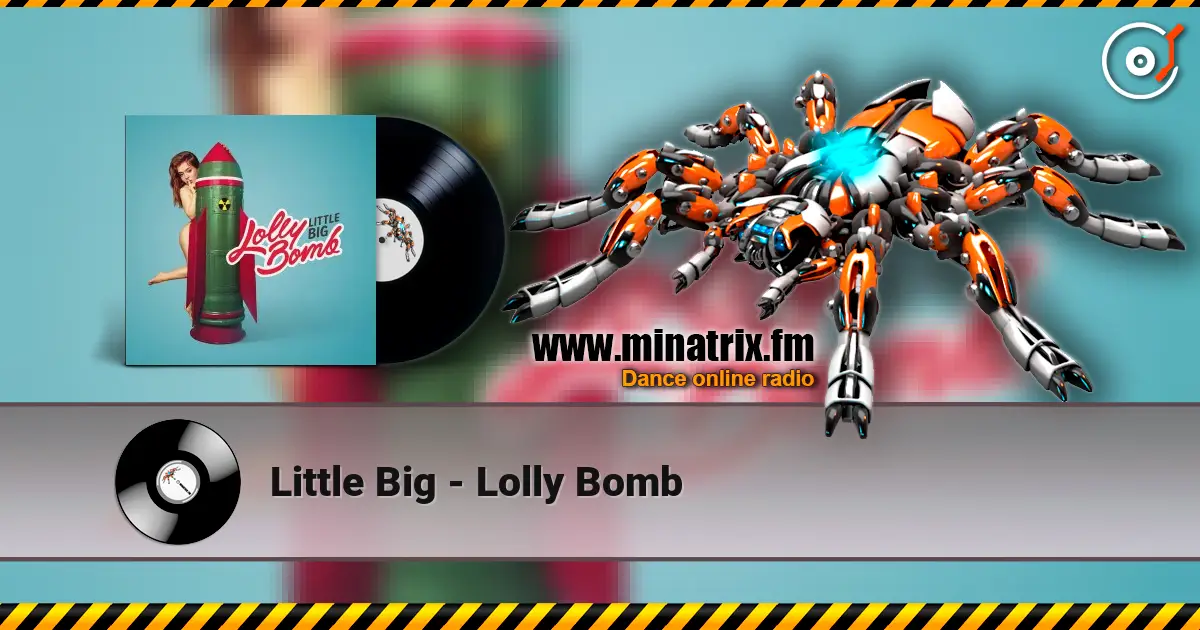 Little Big - Lolly Bomb écouter en ligne en haute qualité | Minatrix.FM