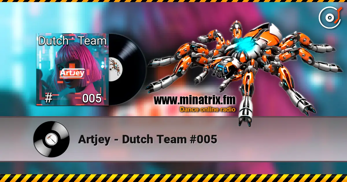 Artjey - Dutch Team #005 écouter en ligne en haute qualité | Minatrix.FM