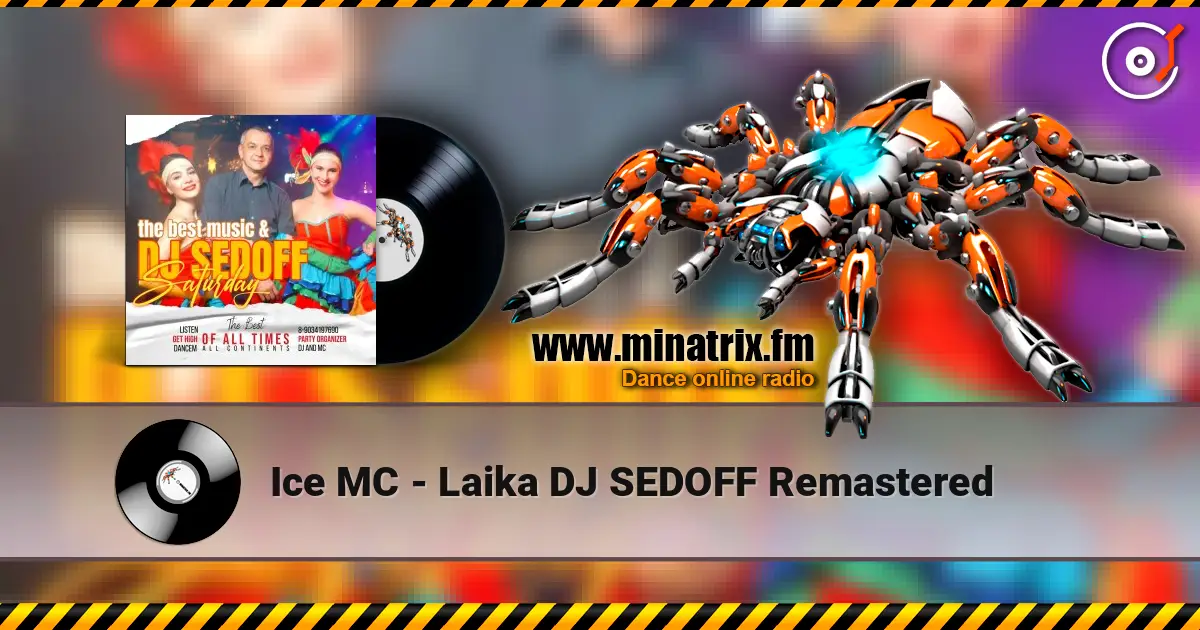 Ice MC - Laika DJ SEDOFF Remastered écouter en ligne en haute qualité | Minatrix.FM