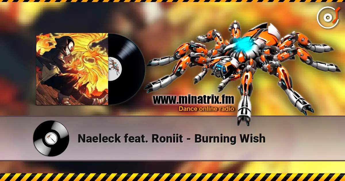 Naeleck feat. Roniit - Burning Wish écouter en ligne en haute qualité | Minatrix.FM