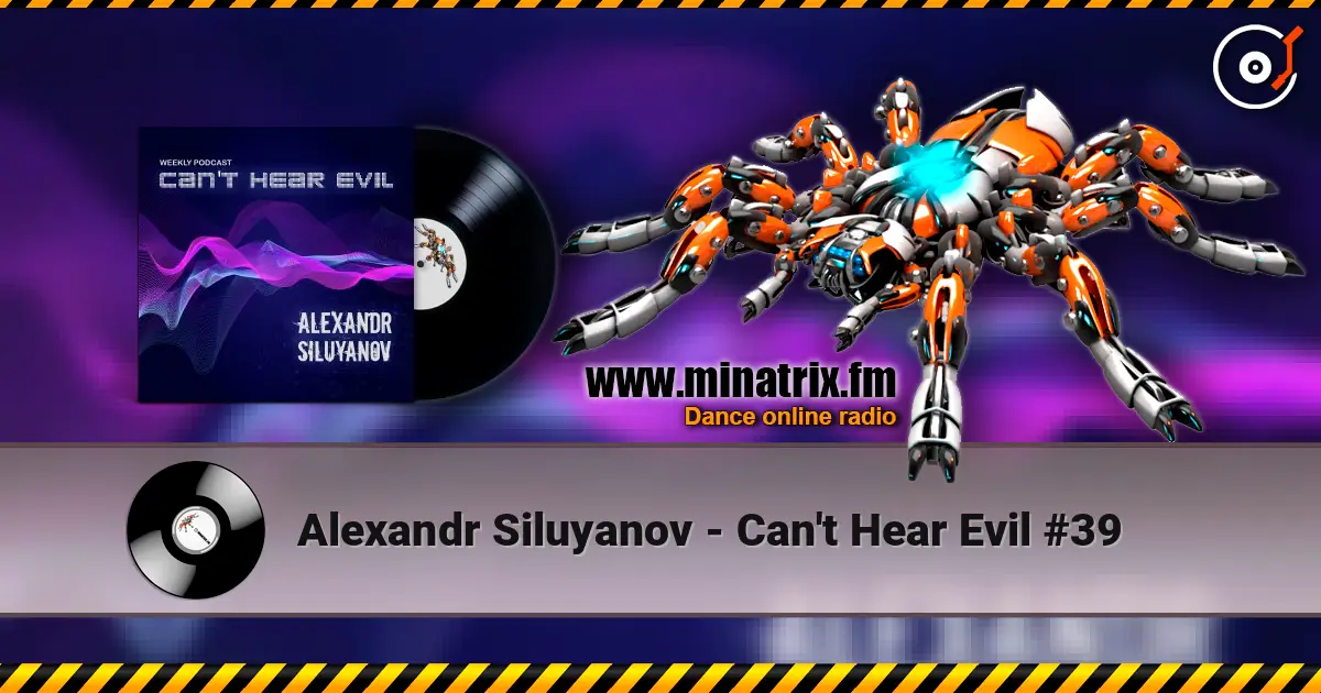 Alexandr Siluyanov - Can't Hear Evil #39 écouter en ligne en haute qualité | Minatrix.FM