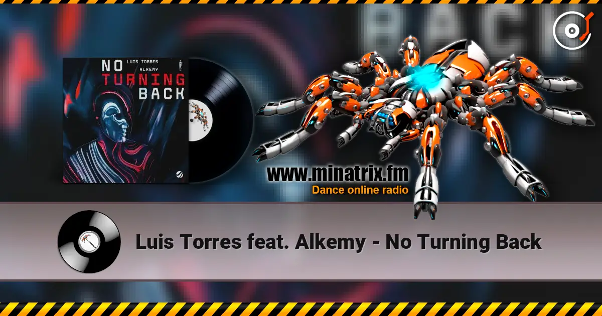 Luis Torres feat. Alkemy - No Turning Back écouter en ligne en haute qualité | Minatrix.FM