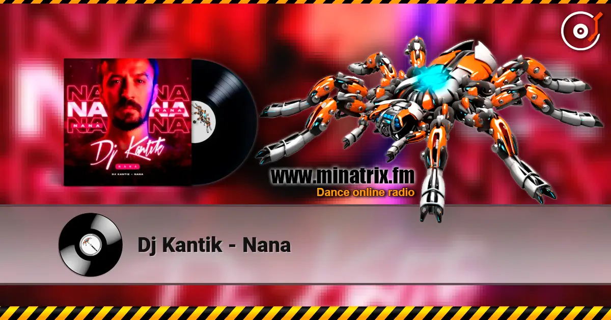 Dj Kantik - Nana écouter en ligne en haute qualité | Minatrix.FM