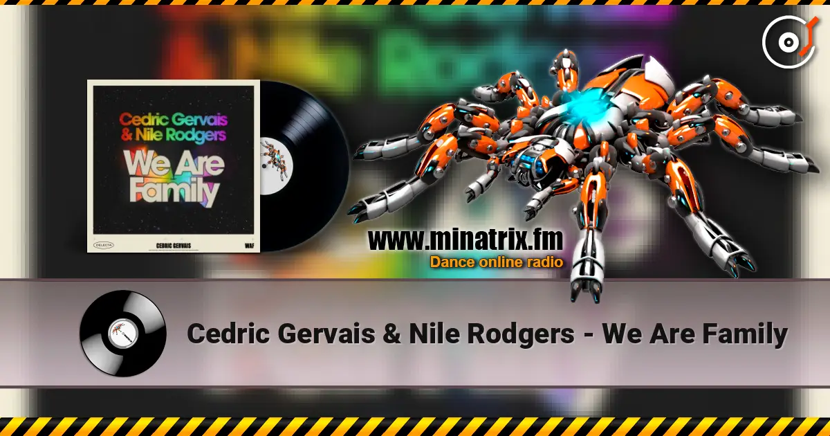 Cedric Gervais & Nile Rodgers - We Are Family écouter en ligne en haute qualité | Minatrix.FM