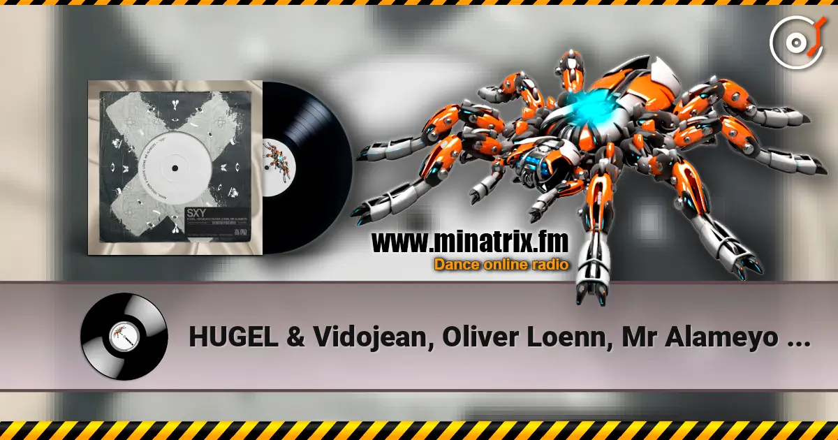 HUGEL & Vidojean, Oliver Loenn, Mr Alameyo - SXY écouter en ligne en haute qualité | Minatrix.FM