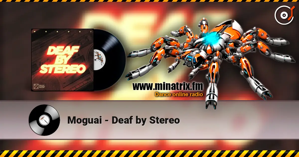 Moguai - Deaf by Stereo écouter en ligne en haute qualité | Minatrix.FM