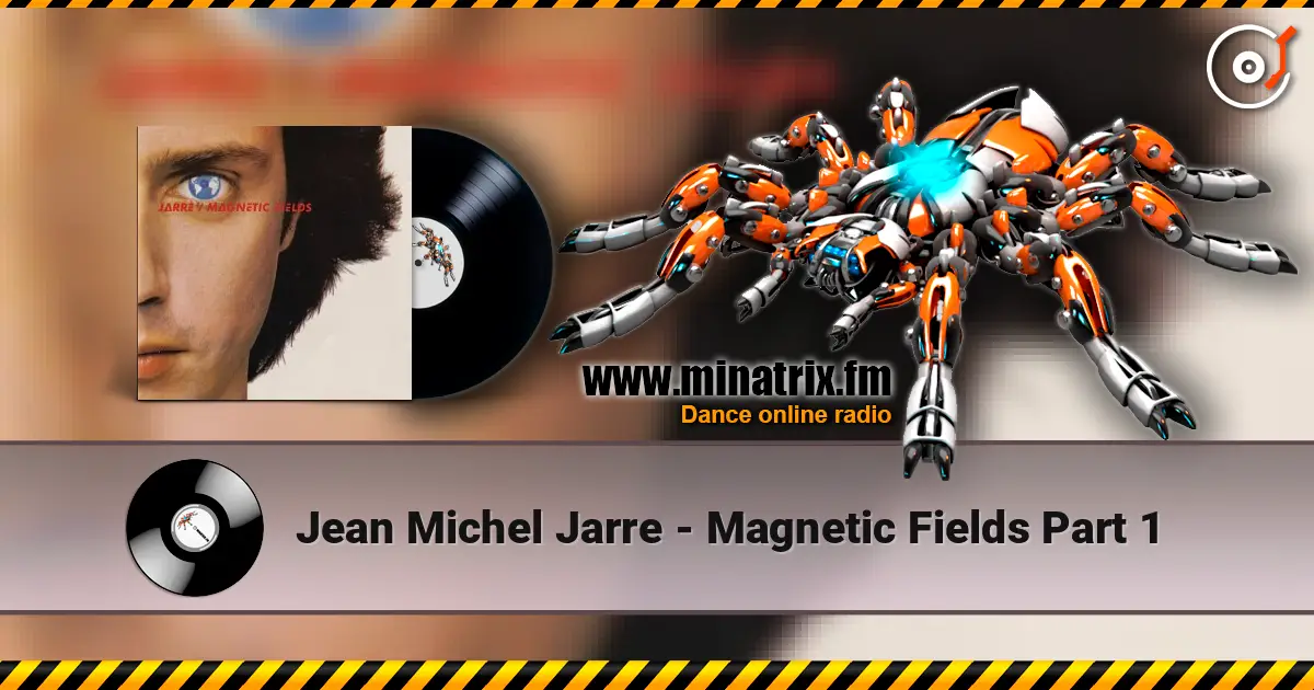Jean Michel Jarre - Magnetic Fields Part 1 écouter en ligne en haute qualité | Minatrix.FM