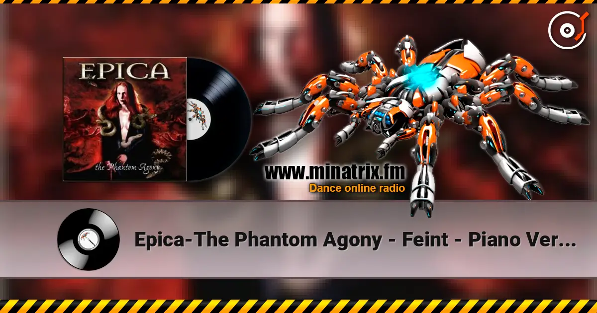 Epica-The Phantom Agony - Feint - Piano Version écouter en ligne en haute qualité | Minatrix.FM