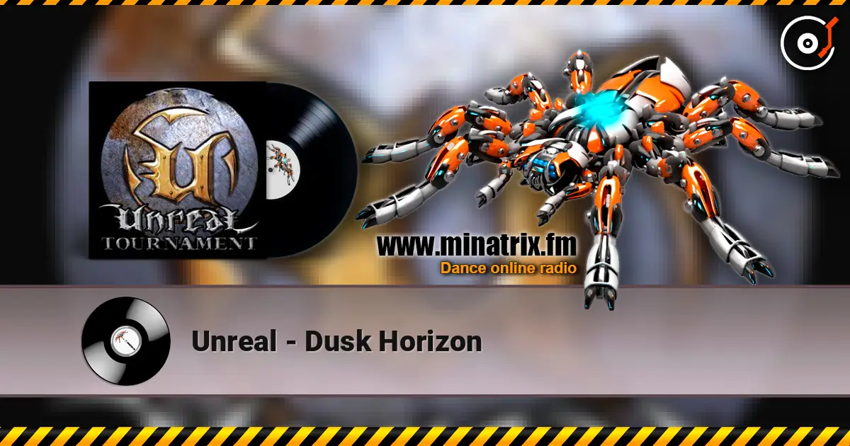 Unreal - Dusk Horizon écouter en ligne en haute qualité | Minatrix.FM