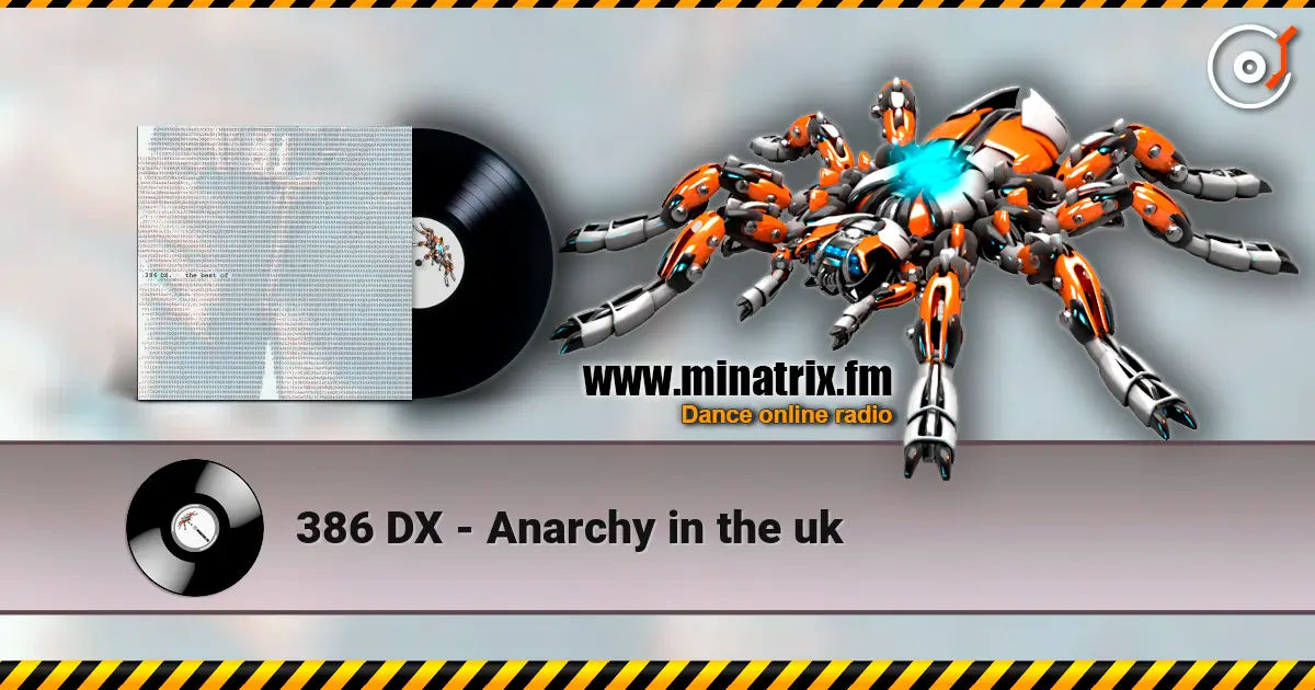 386 DX - Anarchy in the uk écouter en ligne en haute qualité | Minatrix.FM