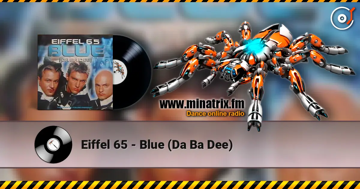 Eiffel 65 - Blue (Da Ba Dee) écouter en ligne en haute qualité | Minatrix.FM