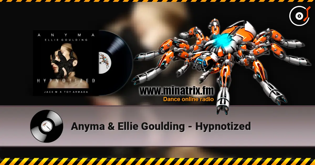 Anyma & Ellie Goulding - Hypnotized écouter en ligne en haute qualité | Minatrix.FM