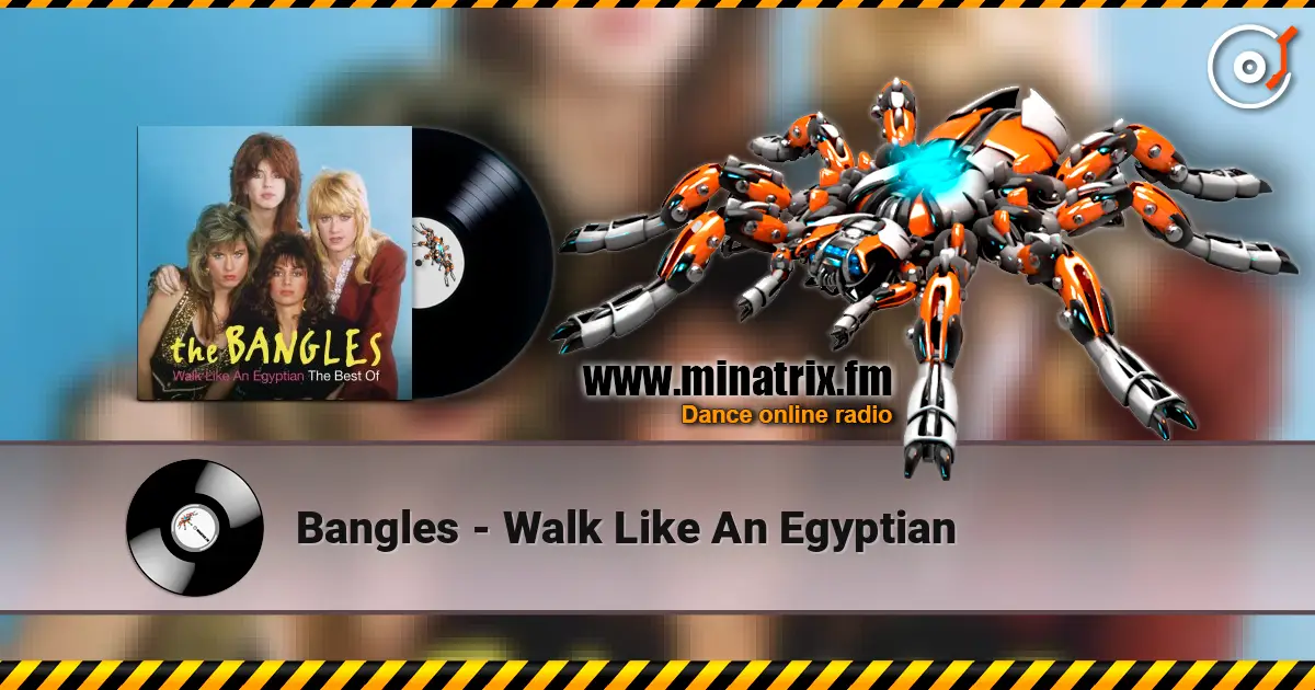 Bangles - Walk  Like An Egyptian écouter en ligne en haute qualité | Minatrix.FM
