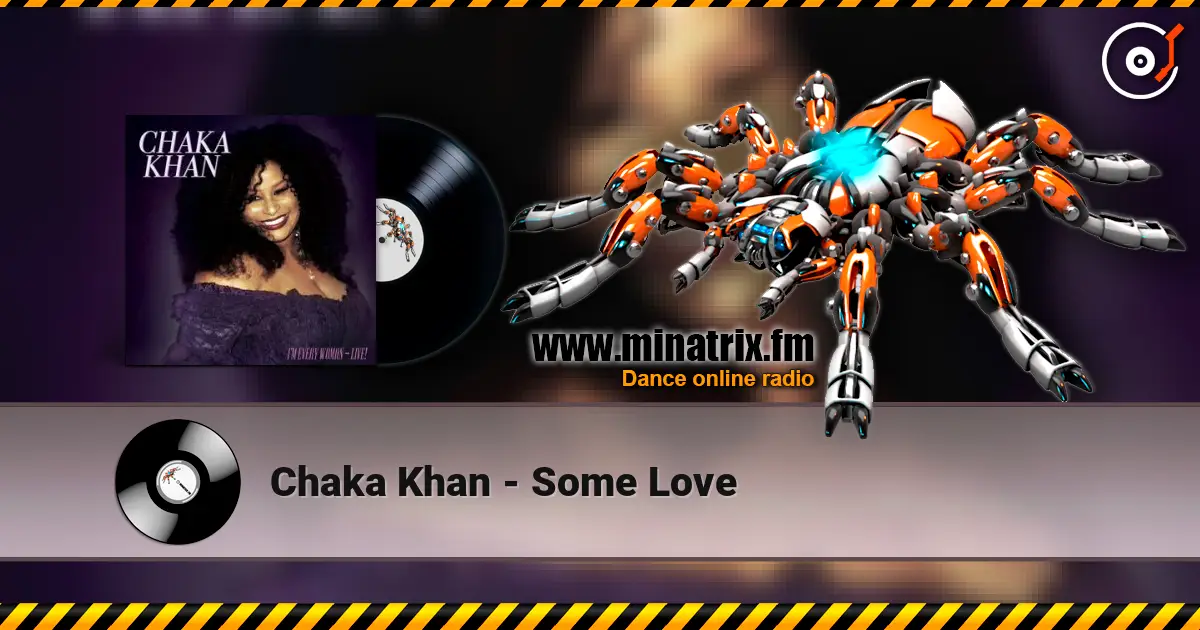 Chaka Khan - Some Love écouter en ligne en haute qualité | Minatrix.FM