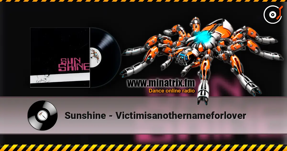 Sunshine - Victimisanothernameforlover écouter en ligne en haute qualité | Minatrix.FM