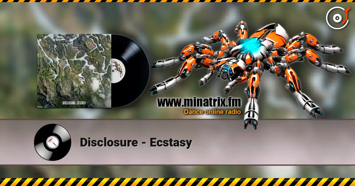 Disclosure - Ecstasy écouter en ligne en haute qualité | Minatrix.FM