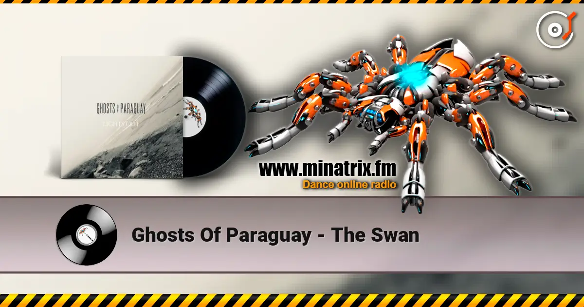 Ghosts Of Paraguay - The Swan écouter en ligne en haute qualité | Minatrix.FM