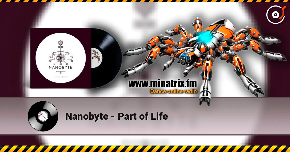 Nanobyte - Part of Life écouter en ligne en haute qualité | Minatrix.FM