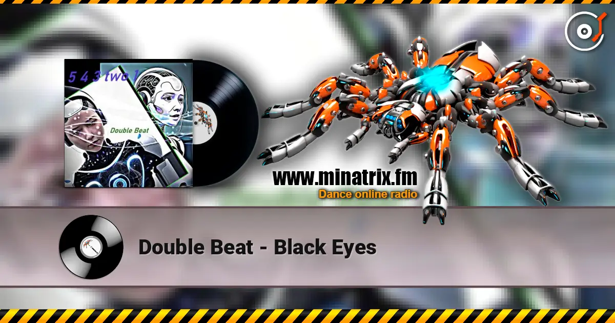 Double Beat - Black Eyes écouter en ligne en haute qualité | Minatrix.FM