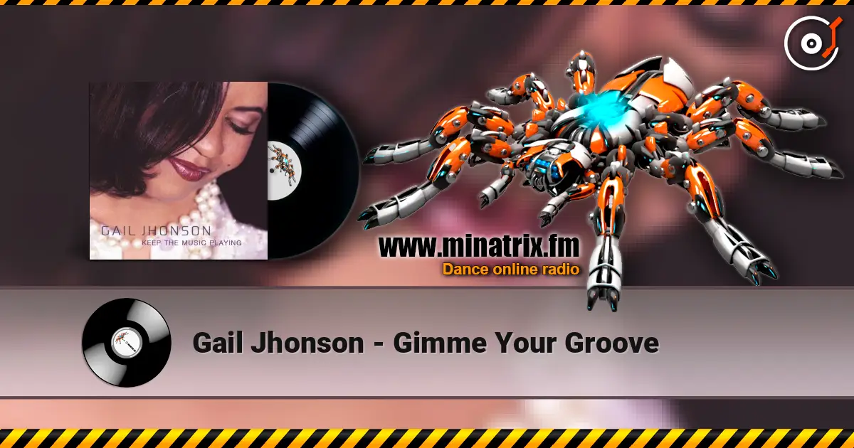 Gail Jhonson - Gimme Your Groove écouter en ligne en haute qualité | Minatrix.FM