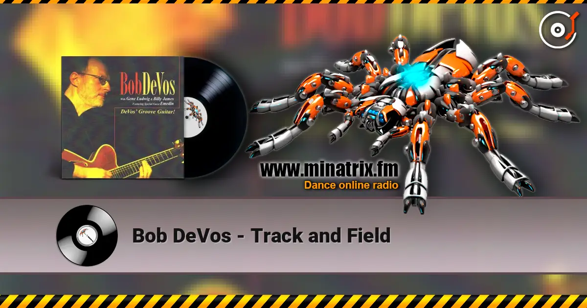Bob DeVos - Track and Field écouter en ligne en haute qualité | Minatrix.FM