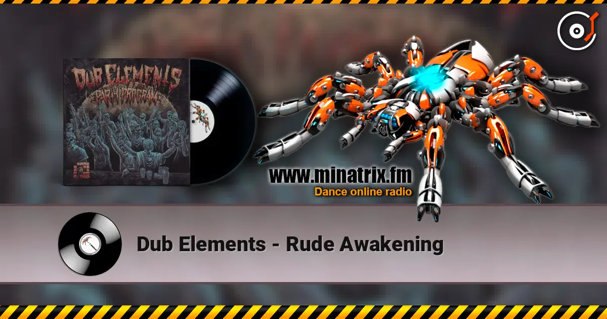 Dub Elements - Rude Awakening écouter en ligne en haute qualité | Minatrix.FM