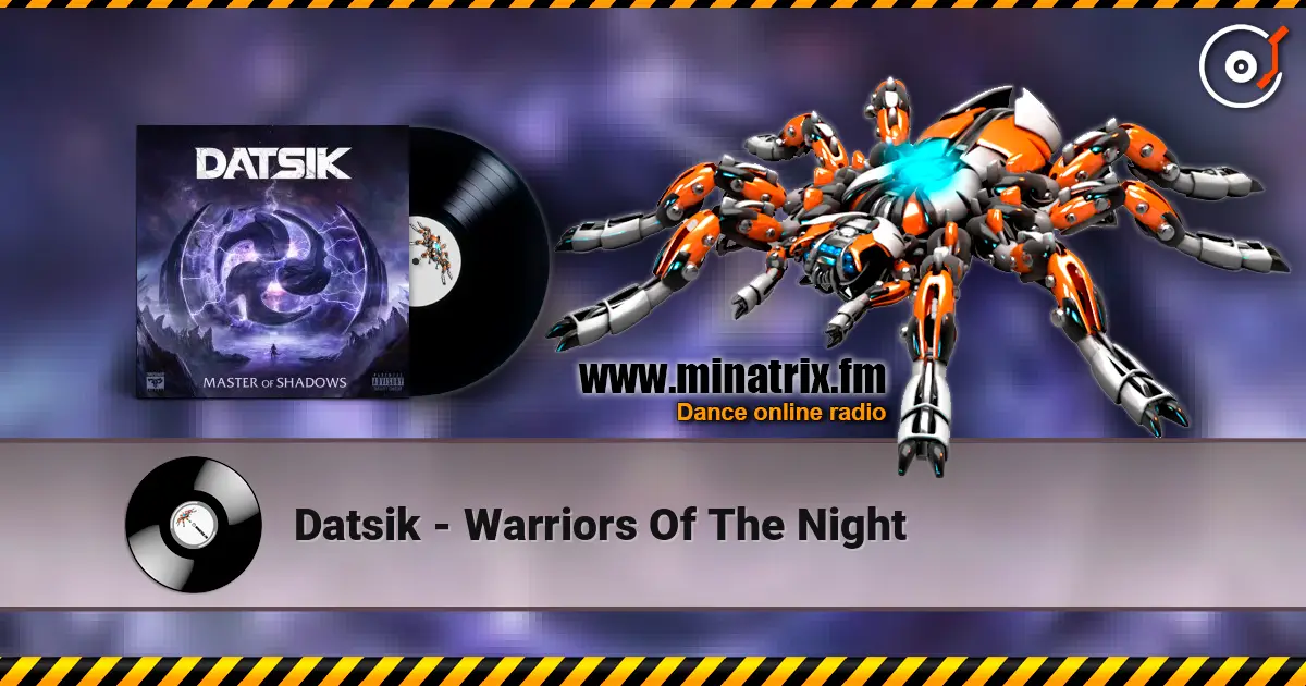 Datsik - Warriors Of The Night écouter en ligne en haute qualité | Minatrix.FM