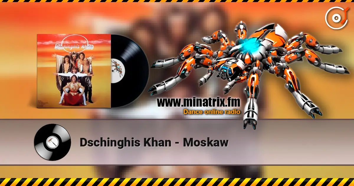 Dschinghis Khan - Moskaw écouter en ligne en haute qualité | Minatrix.FM
