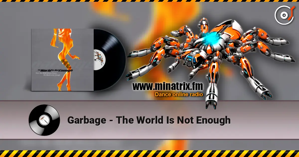 Garbage - The World Is Not Enough écouter en ligne en haute qualité | Minatrix.FM