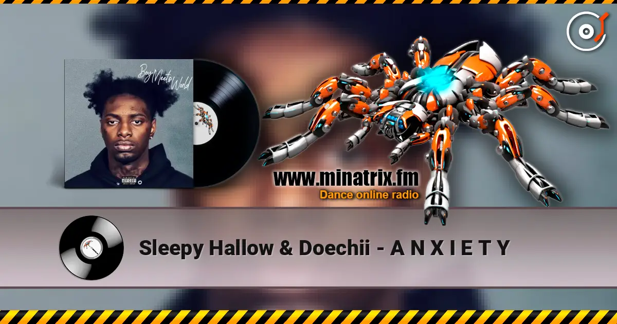 Sleepy Hallow & Doechii - A N X I E T Y écouter en ligne en haute qualité | Minatrix.FM