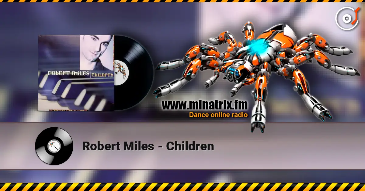 Robert Miles - Children écouter en ligne en haute qualité | Minatrix.FM