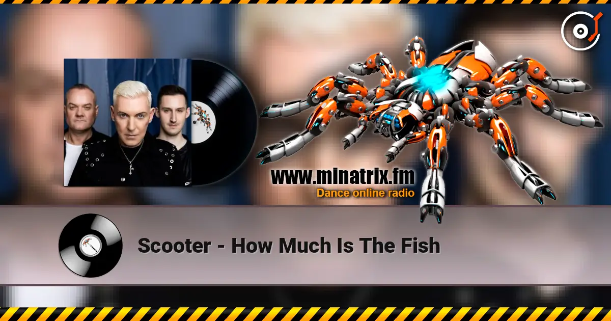 Scooter - How Much Is The Fish écouter en ligne en haute qualité | Minatrix.FM