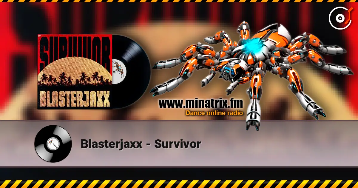 Blasterjaxx - Survivor écouter en ligne en haute qualité | Minatrix.FM