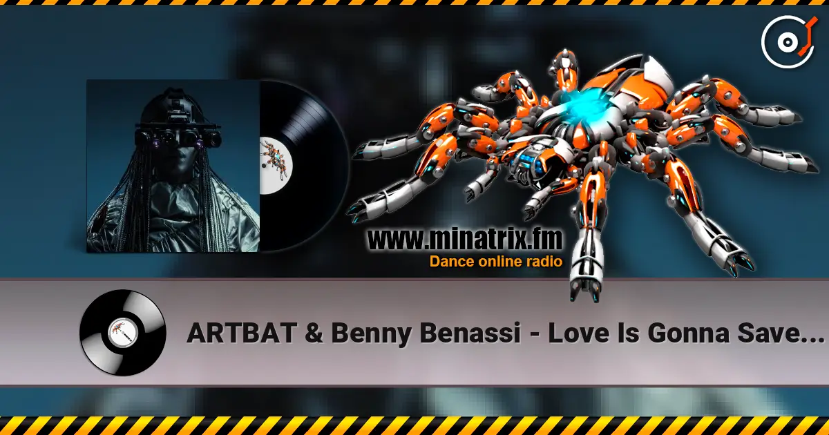 ARTBAT & Benny Benassi - Love Is Gonna Save Us écouter en ligne en haute qualité | Minatrix.FM