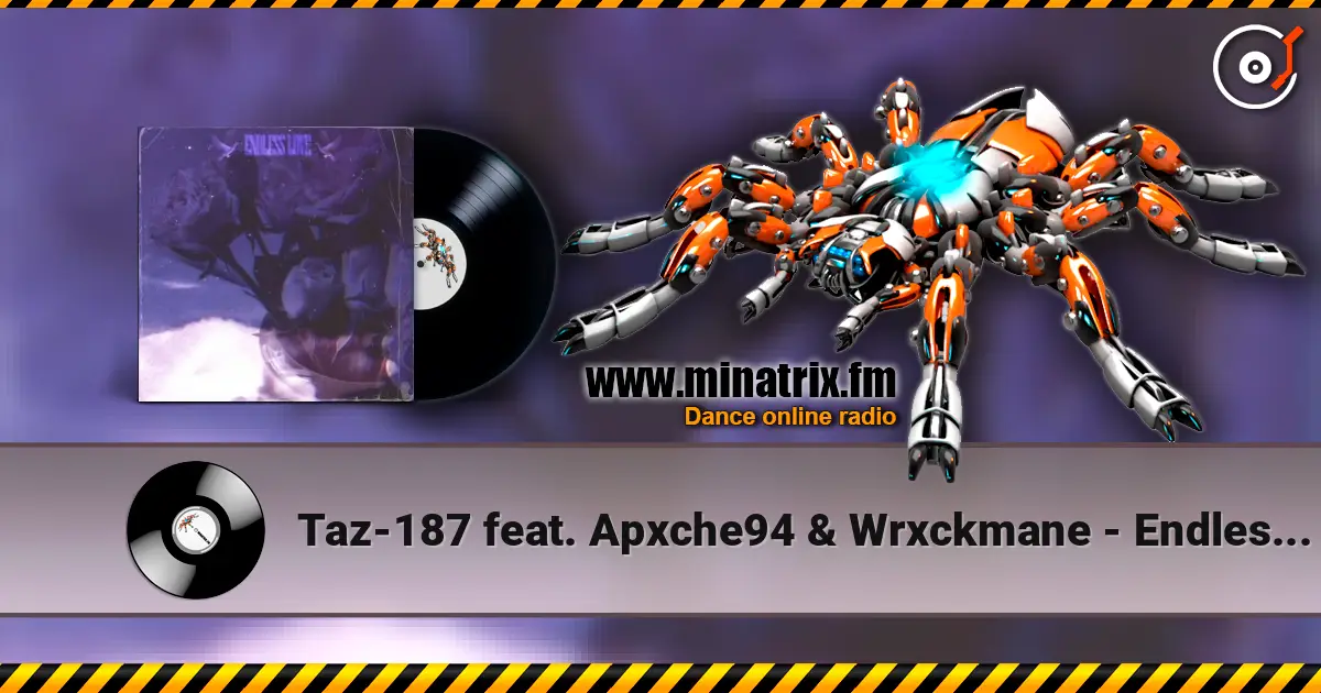Taz-187 feat. Apxche94 & Wrxckmane - Endless Love écouter en ligne en haute qualité | Minatrix.FM