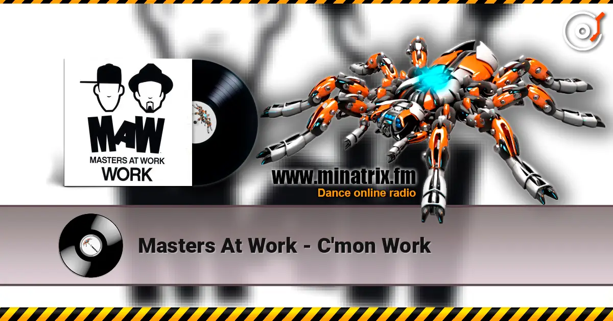 Masters At Work - C'mon Work écouter en ligne en haute qualité | Minatrix.FM