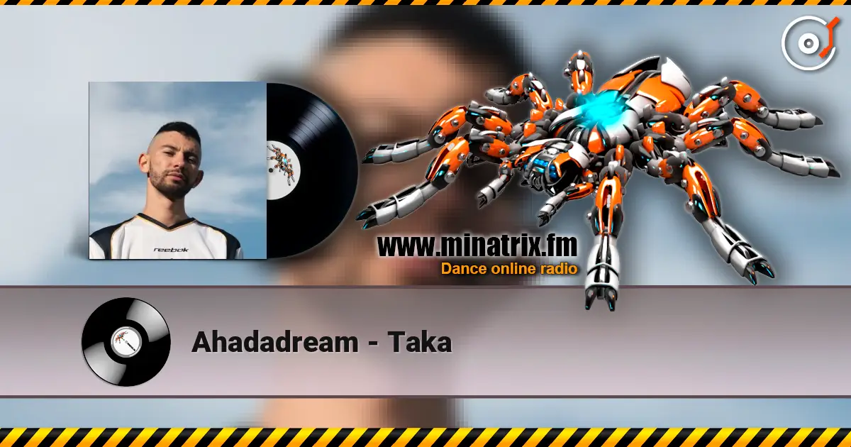 Ahadadream - Taka écouter en ligne en haute qualité | Minatrix.FM