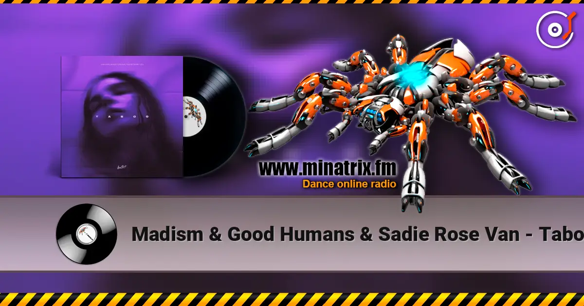 Madism & Good Humans & Sadie Rose Van - Taboo écouter en ligne en haute qualité | Minatrix.FM