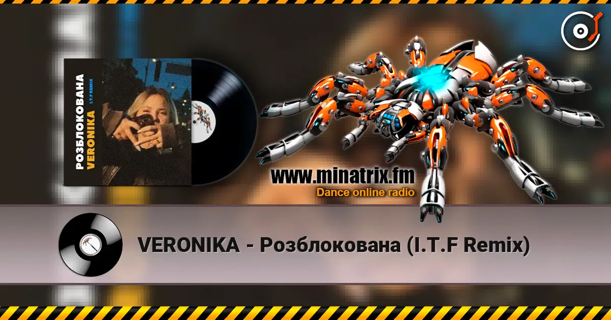 VERONIKA - Розблокована (I.T.F Remix) écouter en ligne en haute qualité | Minatrix.FM