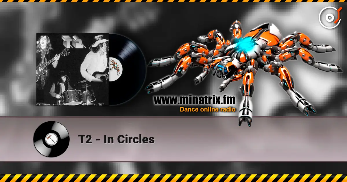 T2 - In Circles écouter en ligne en haute qualité | Minatrix.FM