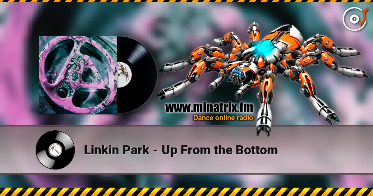 Linkin Park - Up From the Bottom écouter en ligne en haute qualité | Minatrix.FM